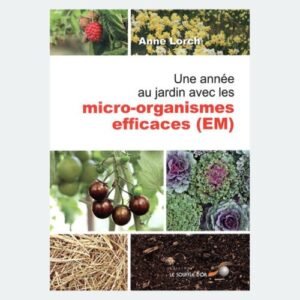 Livre – Une annee au jardin avec les micro-organismes efficaces