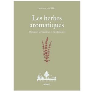 Livre – Herbes Aromatiques 33 plantes savoureuses et bienfaisantes